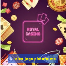 3 rolex jogo plataforma